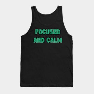 Focused and Calm Tank Top